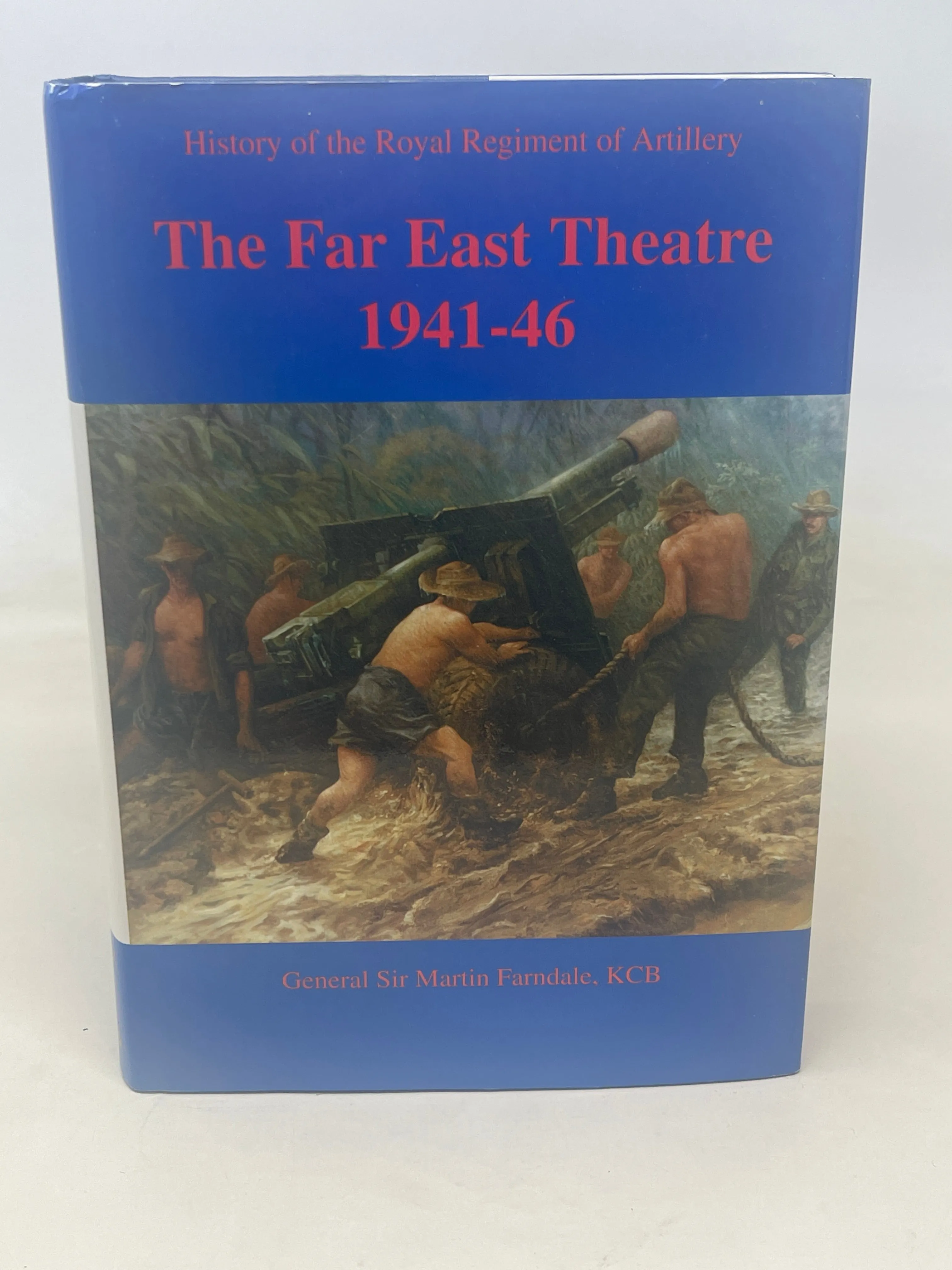 2002 Edition The Far East Theatre 1941-46 by General Sir Martin Farndale KCB.