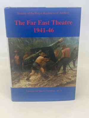 2002 Edition The Far East Theatre 1941-46 by General Sir Martin Farndale KCB.