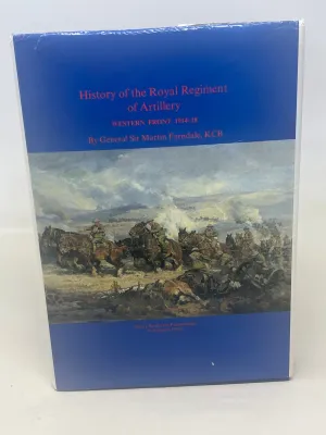 History of the Royal Regiment of Artillery Western Front 1914-18 by General Sir Martin Farndale KCB.